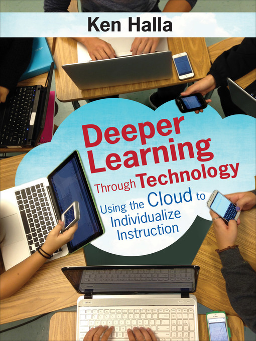 Title details for Deeper Learning Through Technology by Ken Halla - Available